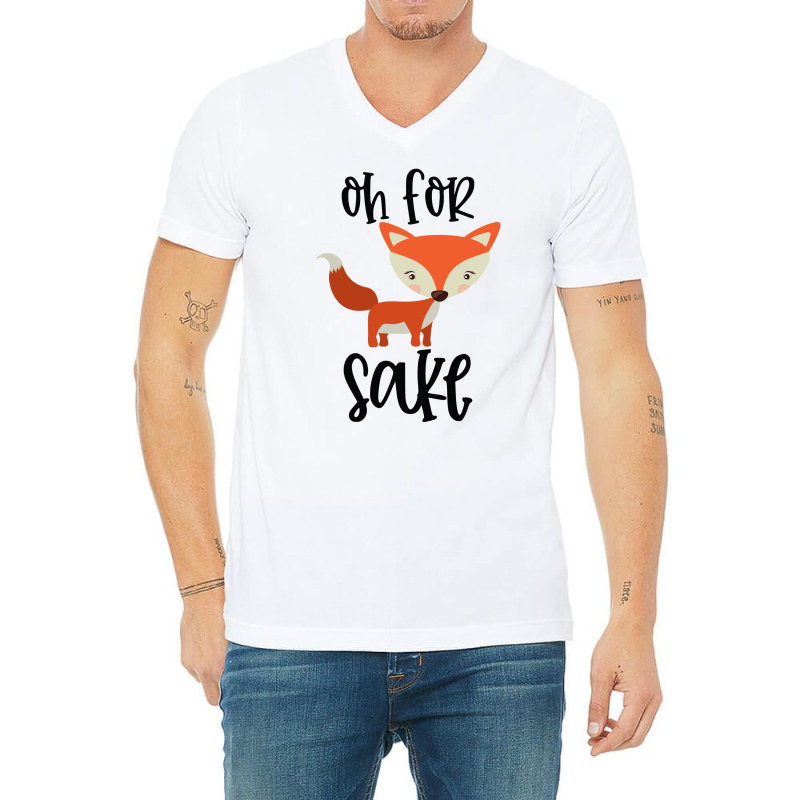 Funny, Oh For Fox Sake V-Neck Tee by CueTrendyFinds | Artistshot