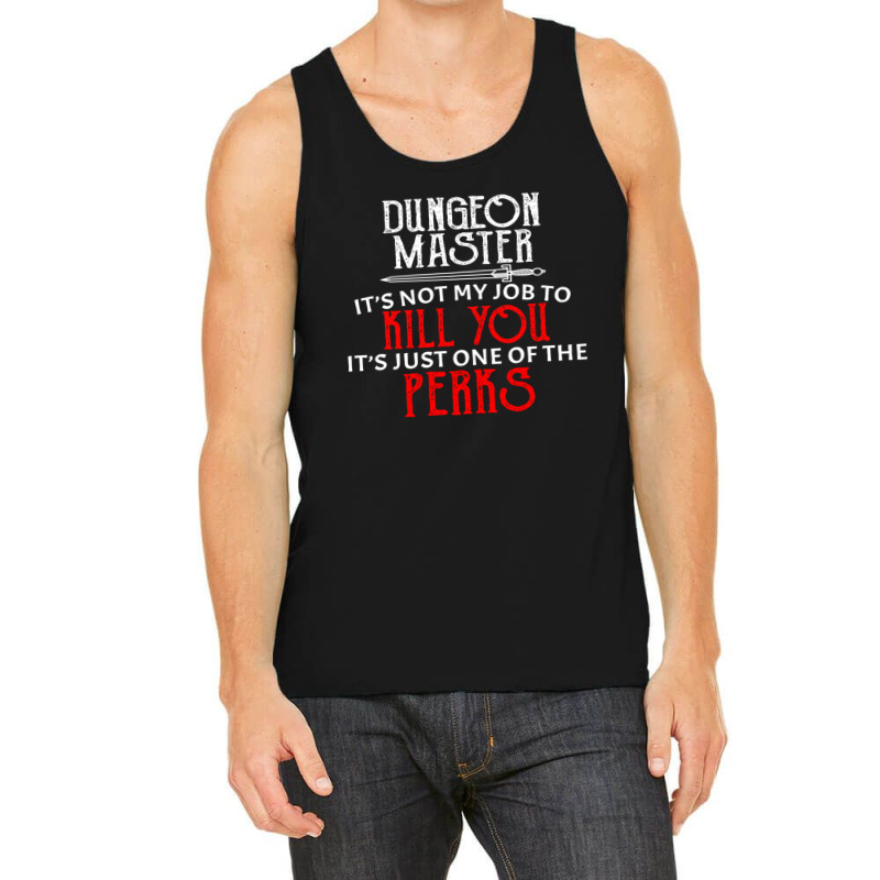 Dungeon Master It's Not My Job To Kill You It's Just One Of The Perks Tank Top by JudyRowena | Artistshot