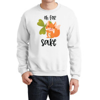 Funny, Oh For Fox Sake Crewneck Sweatshirt | Artistshot