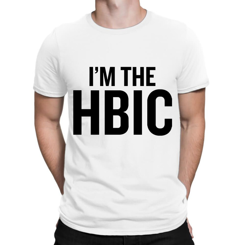 I39m The Hbic T-shirt | Artistshot