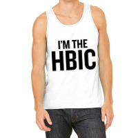 I39m The Hbic Tank Top | Artistshot