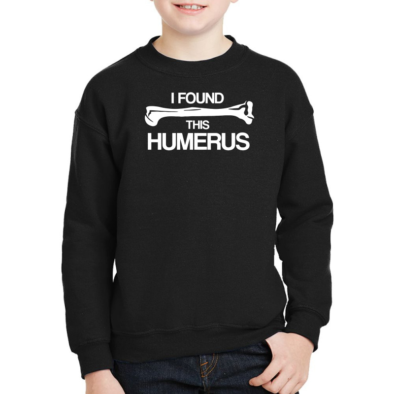 Funny I Find Humerus Youth Sweatshirt | Artistshot