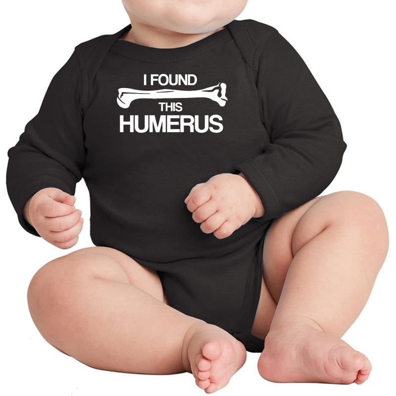 Funny I Find Humerus Long Sleeve Baby Bodysuit | Artistshot