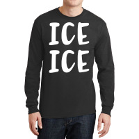 Ice Ice Baby Funny Pregnancy Long Sleeve Shirts | Artistshot