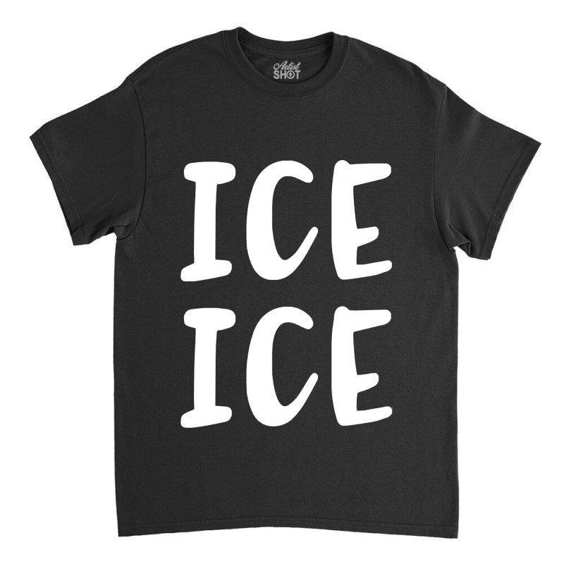 Ice Ice Baby Funny Pregnancy Classic T-shirt | Artistshot