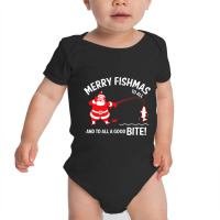 Merry Fishmas To All Good Bite Christmas Fishing Santa Gift Baby Bodysuit | Artistshot