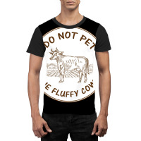 Do Not Pet The Fluffy Cow Classic  Copy Graphic T-shirt | Artistshot