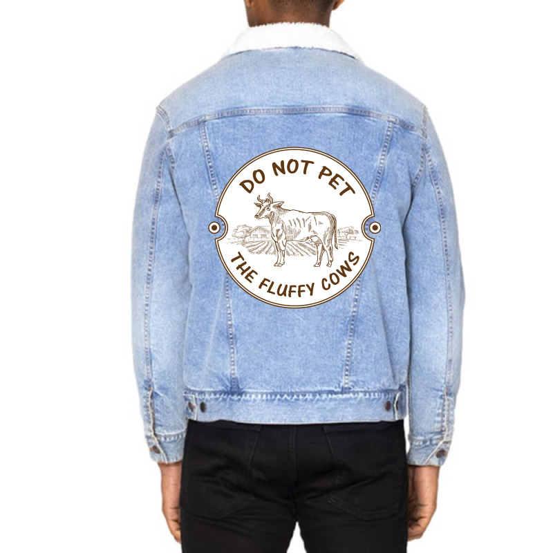 Do Not Pet The Fluffy Cow Classic  Copy Unisex Sherpa-lined Denim Jacket | Artistshot