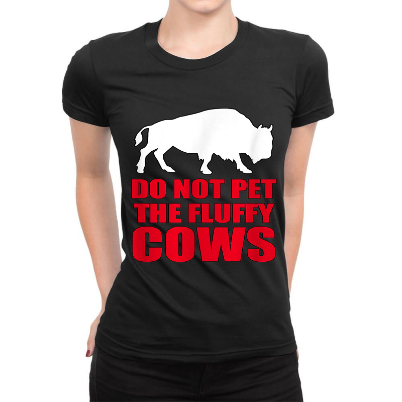 Do Not Pet The Fluffy Cows Classic  Copy Ladies Fitted T-Shirt by JamesArtists | Artistshot