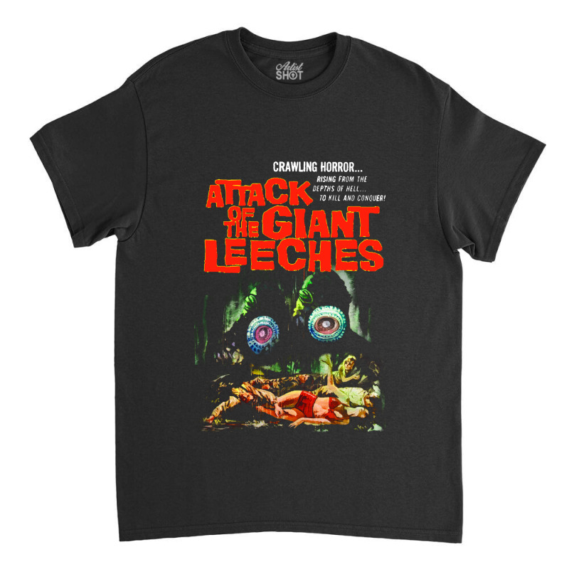 Attack Of The Giant Leeches Poster Classic T-shirt | Artistshot