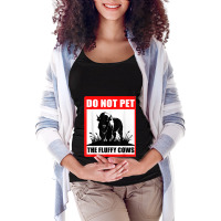 Do Not Pet The Fluffy Cows Classic  Copy Copy Copy Maternity Scoop Neck T-shirt | Artistshot