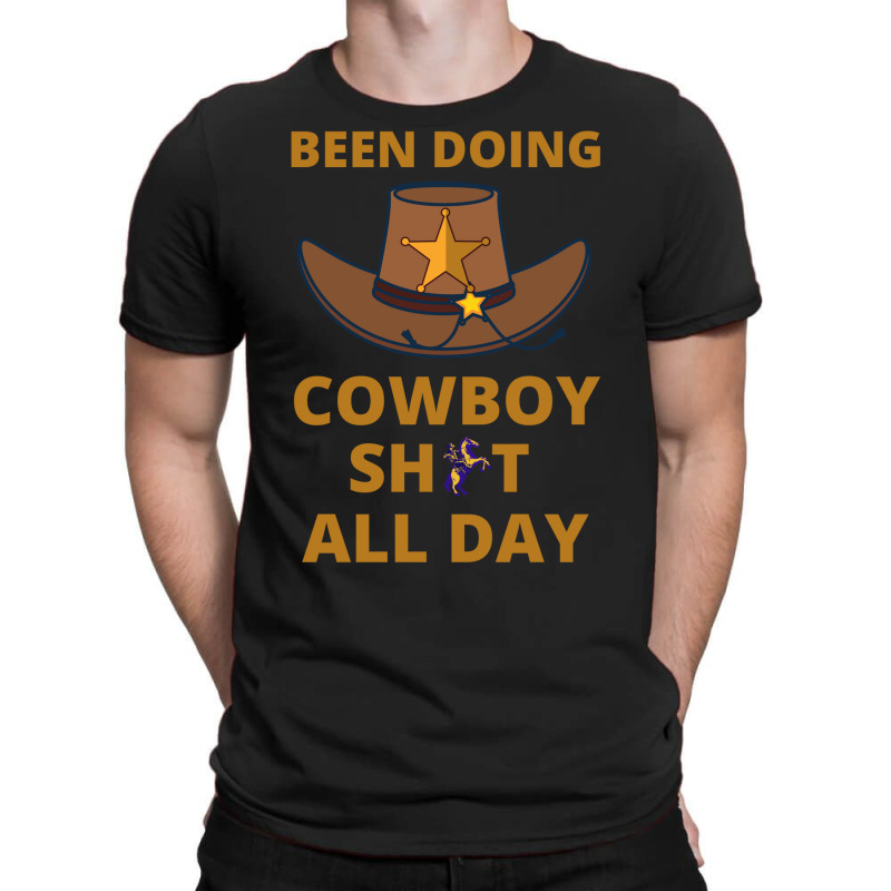 Been Doing Cowboy Shit All Day 1 Classic T-Shirt by vonnezramzele | Artistshot