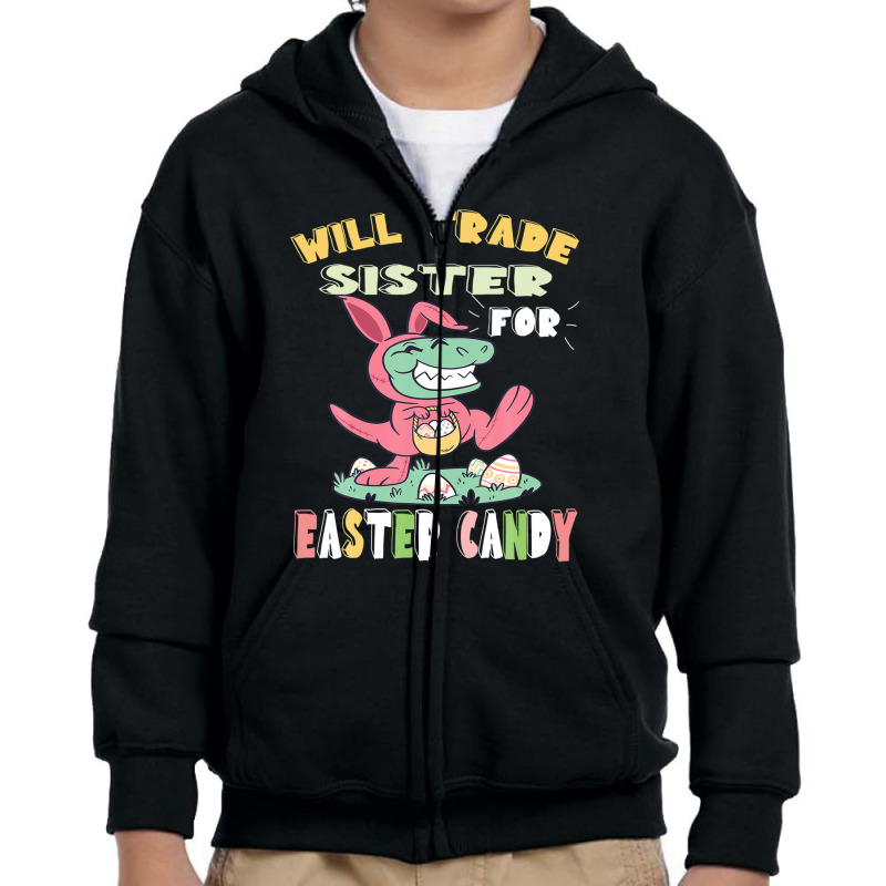 Will Trade Sister For Easter Candy Dinosaur T Rex Bunny Ears Youth Zipper Hoodie by kajmakgezimiy | Artistshot