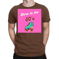 Born In The 80s Roller Skates Classic T-shirt | Artistshot