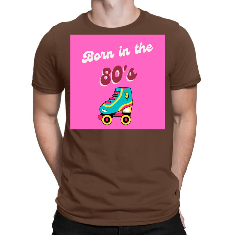 Born In The 80s Roller Skates Classic T-Shirt by vonnezramzele | Artistshot