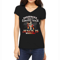 Normal Isnt Coming Back But Jesus Is Revealing Revelation 22 Women's V-neck T-shirt | Artistshot