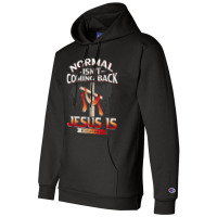 Normal Isnt Coming Back But Jesus Is Revealing Revelation 22 Champion Hoodie | Artistshot