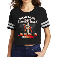 Normal Isnt Coming Back But Jesus Is Revealing Revelation 22 Scorecard Crop Tee | Artistshot