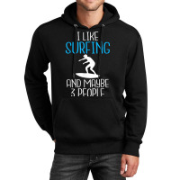 I Like Surfing And Maybe 3 People Wake Surfer T Shirt Unisex Hoodie | Artistshot