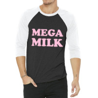 Best Mega Milk Baseball  T Shirt 3/4 Sleeve Shirt | Artistshot