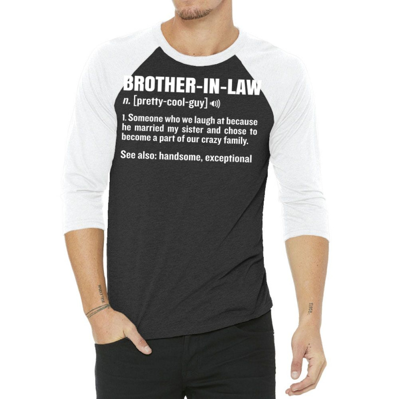 Brother In Law Funny Meaning Brother Gag Gift 3/4 Sleeve Shirt by fieldingnortheast | Artistshot