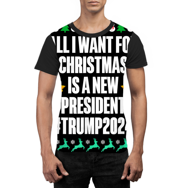 All I Want Is A New President For Christmas Trump 2024 Xmas T Shirt Graphic T-shirt | Artistshot