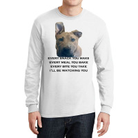 Barley I'll Be Watching You T Shirt Long Sleeve Shirts | Artistshot