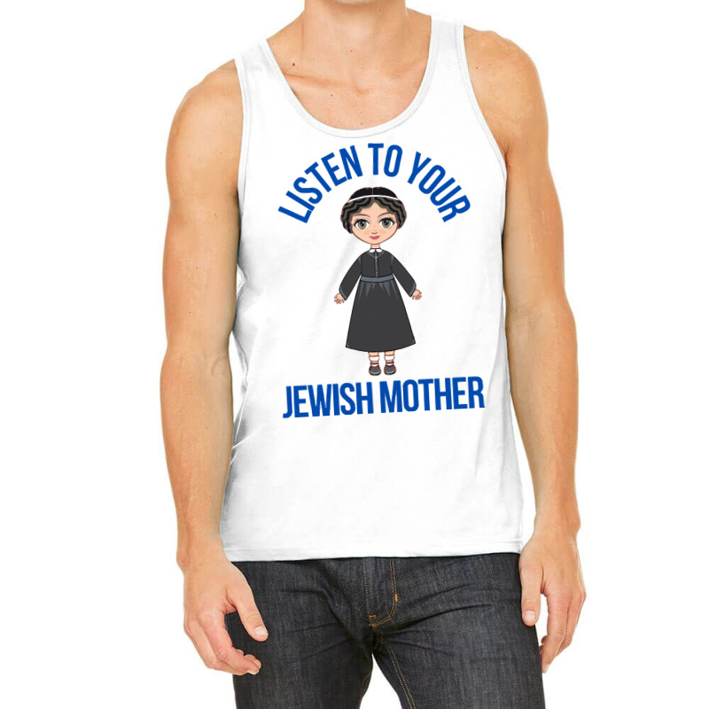 Listen To Your Jewish Mother Funny Cute Jewish Holidays Gift Tank Top | Artistshot