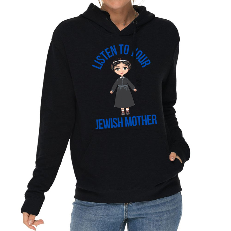 Listen To Your Jewish Mother Funny Cute Jewish Holidays Gift Lightweight Hoodie | Artistshot