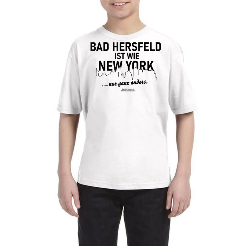 Bad Hersfeld Is Like New York Bad Hersfeld T Shirt Youth Tee | Artistshot