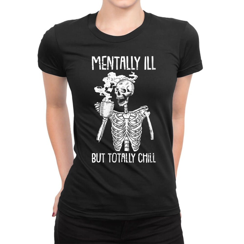 Womens Mentally Ill But Totally Chill Halloween Costume Skeleton V Nec Ladies Fitted T-Shirt by kogmor58594 | Artistshot