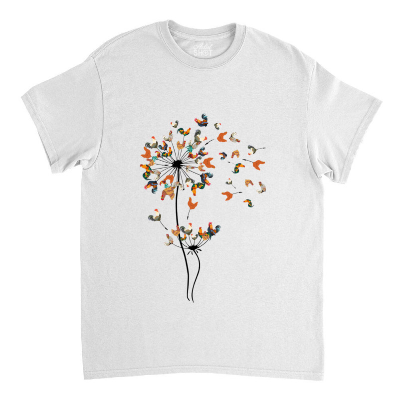 Dandelion Chicken Flower   Floral Chicken Tree Lover Classic T-shirt by DonnaSchennum1234 | Artistshot