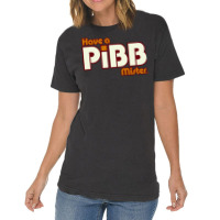 Have A Pibb Vintage T-shirt | Artistshot