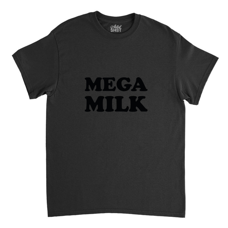 Best Mega Milk Classic T-shirt by KiesyondaPutnam | Artistshot