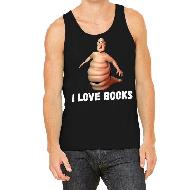 I Love Books Im The Globglogabgalab Tank Top by ixcanfornauc | Artistshot