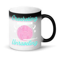 Dressmaker T  Shirt Crocheting Keeps Me From Unravelling T  Shirt Magic Mug | Artistshot