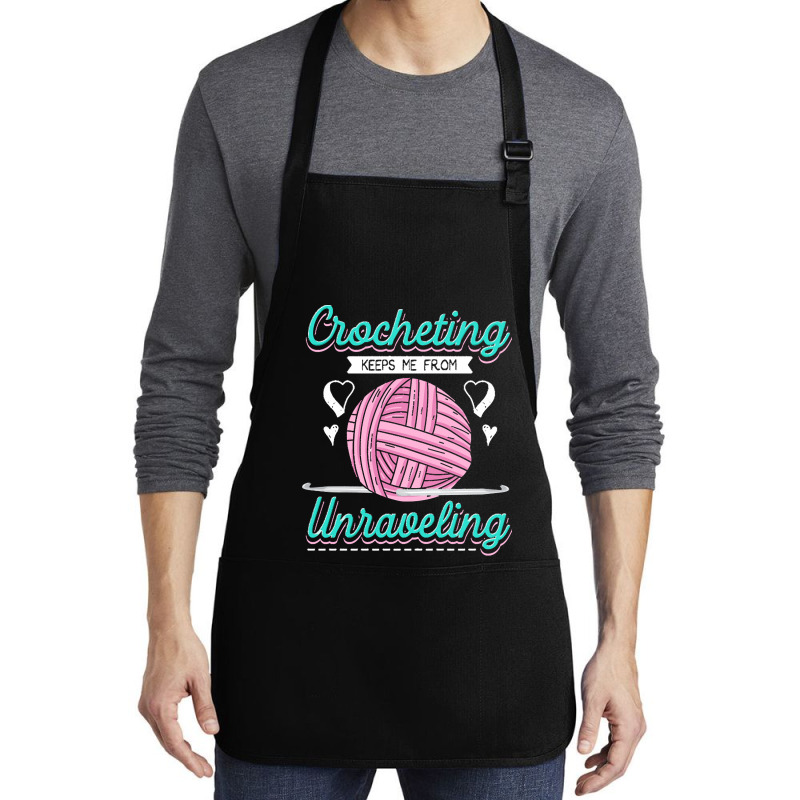 Dressmaker T  Shirt Crocheting Keeps Me From Unravelling T  Shirt Medium-length Apron | Artistshot