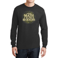 Math Is For Blockers Plains Edition Long Sleeve Shirts | Artistshot