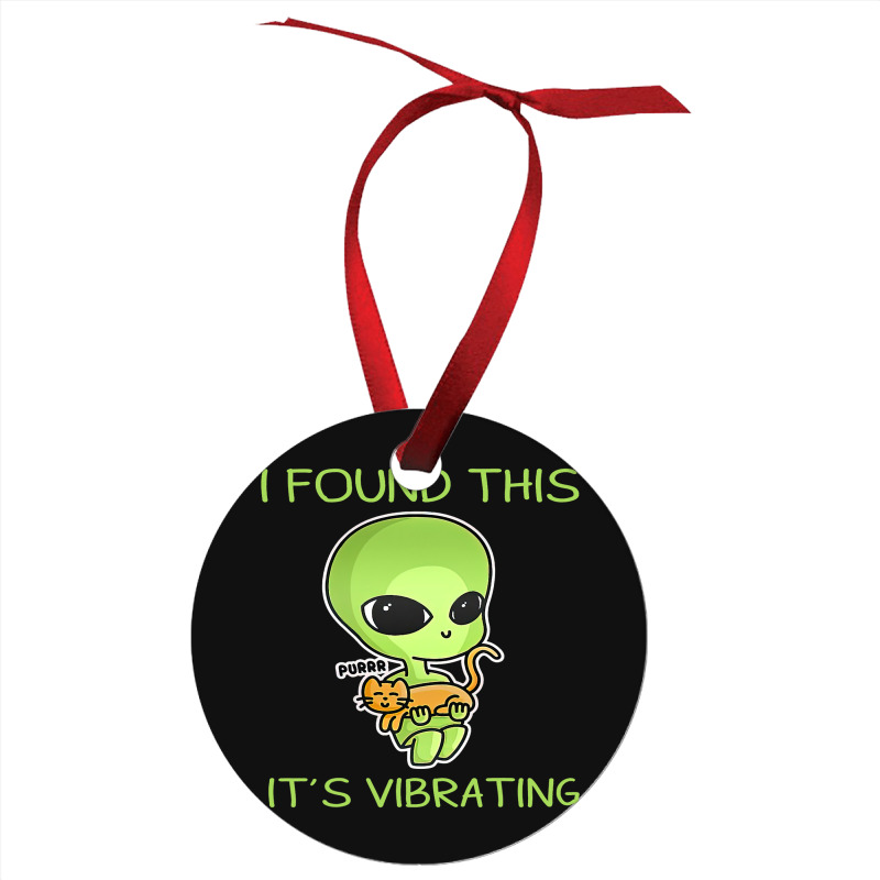 I Found This Its Vibrating Funny Aliens Cat Lovers Owner 34 Ornament | Artistshot