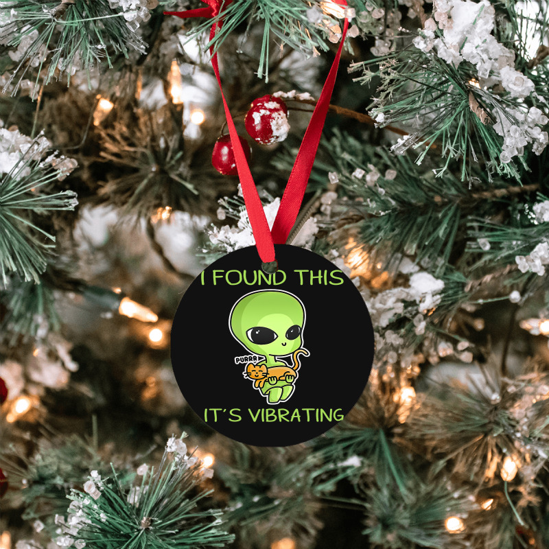 I Found This Its Vibrating Funny Aliens Cat Lovers Owner 34 Ornament | Artistshot