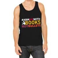 Rm Me With Books Not Bullets Tank Top | Artistshot