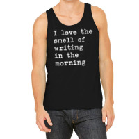 Trending Morning Writing Author Book Journalist Novelist Tank Top | Artistshot