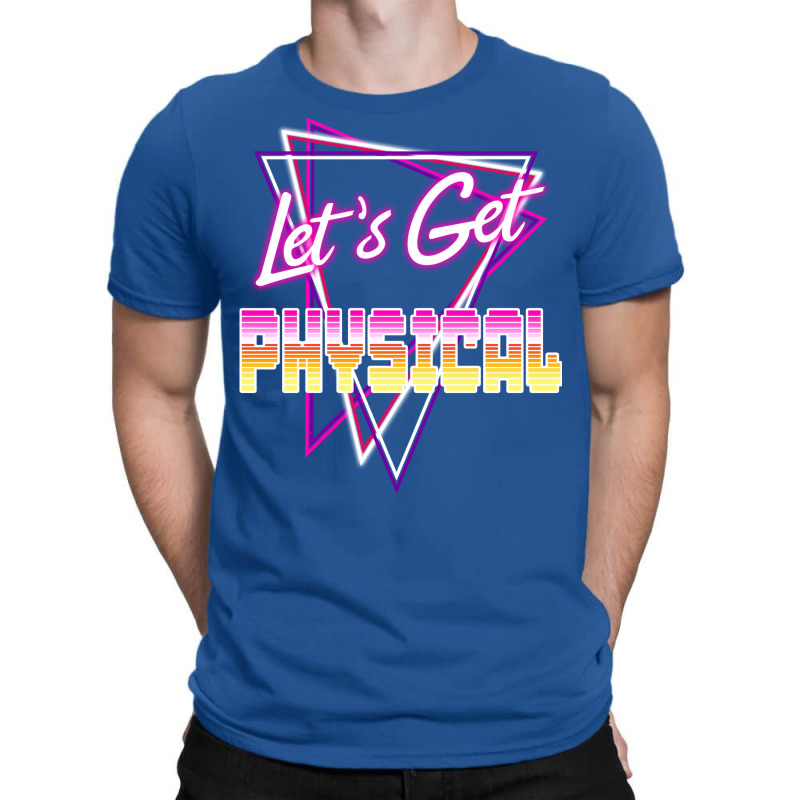 Lets Get Physical Love The 80s Totally Rad 80s Costume Classic  (1) (1 T-Shirt by advtinmarp | Artistshot