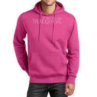 Thunder Road   Humor Unisex Hoodie | Artistshot