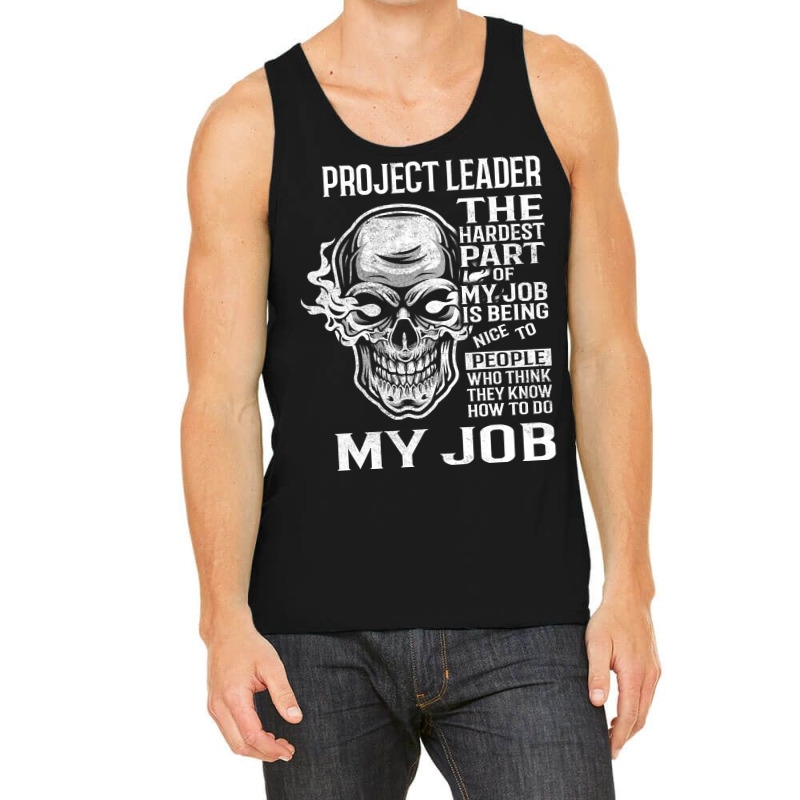 Hot Trend Project Leader T Shirt - The Hardest Part Gift 2 Item Tee Tank Top by greggjvandervor | Artistshot