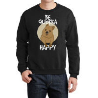 Trending Be Quokka Happy Happiest Animal Cute Crewneck Sweatshirt | Artistshot