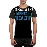 Normalize Mental Health Awareness Therapist Graphic Graphic T-shirt | Artistshot