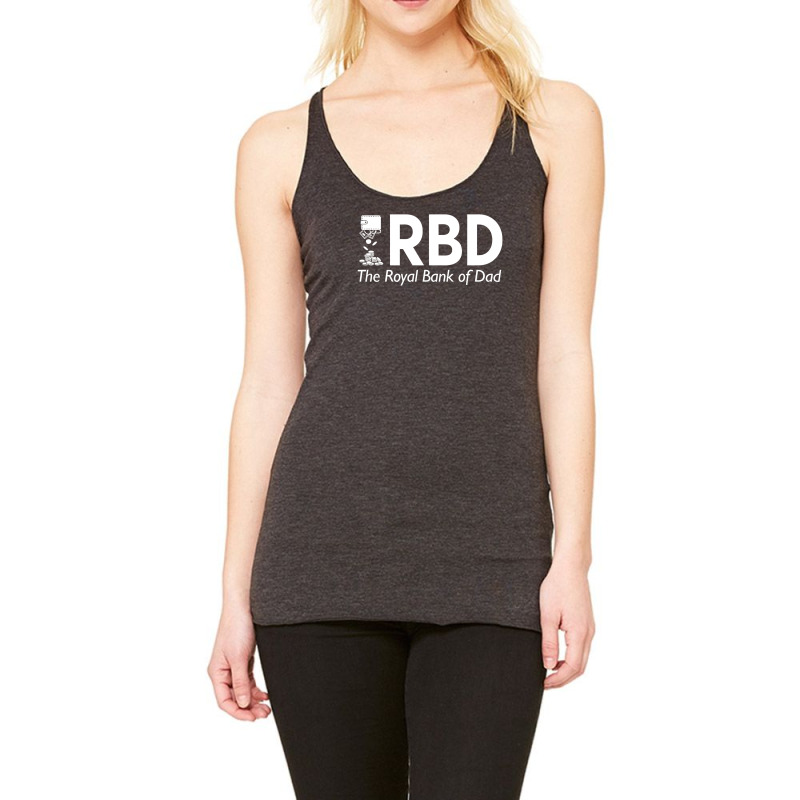 Royal Bank Of Dad Funny Racerback Tank by MilaMaftah | Artistshot