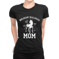 Dog Owner Belgian Malinois Mom Mothers Day Belgian Malinois Ladies Fitted T-shirt | Artistshot