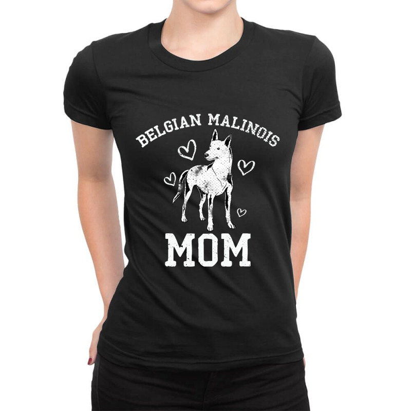 Dog Owner Belgian Malinois Mom Mothers Day Belgian Malinois Ladies Fitted T-Shirt by casaniuy89 | Artistshot